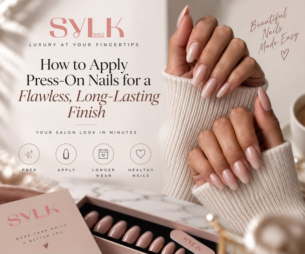 SYLK Nails-Blog-Post-How-To-Apply-Press-On-Nails-for-a-flawless-long-lasting-salon-look